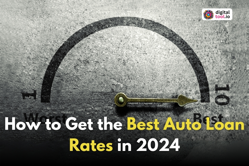 How to Get the Best Auto Loan Rates in 2024